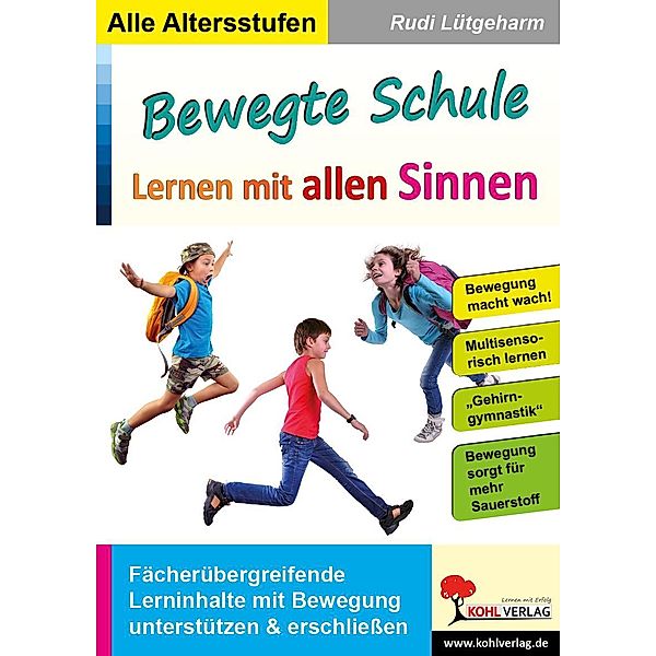 Bewegte Schule - Lernen mit allen Sinnen, Rudi Lütgeharm