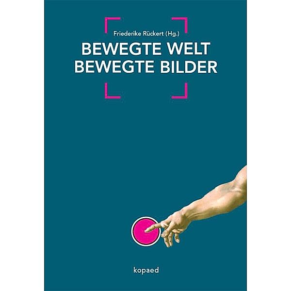 Bewegte Welt // bewegte Bilder