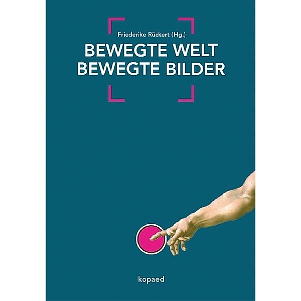 Bewegte Welt / bewegte Bilder