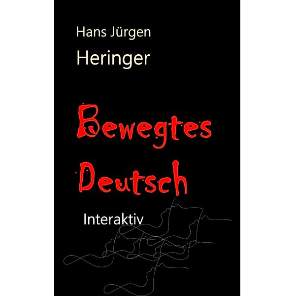 Bewegtes Deutsch, Hans Jürgen Heringer