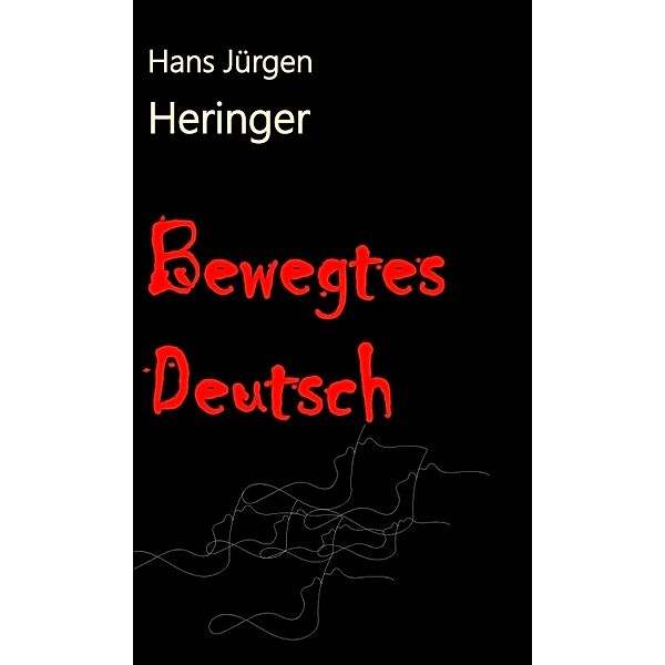 Bewegtes Deutsch, Hans Jürgen Heringer