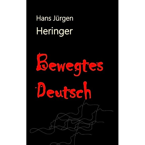 Bewegtes Deutsch, Hans Jürgen Heringer