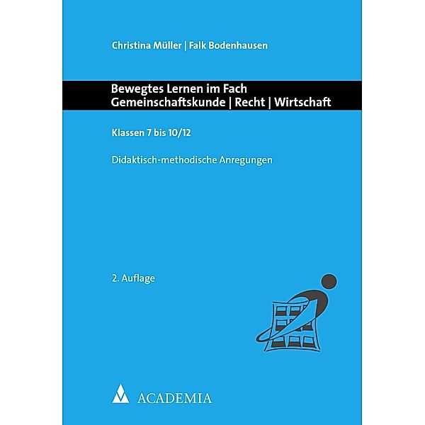 Bewegtes Lernen im Fach Gemeinschaftskunde | Recht | Wirtschaft / Bewegtes Lernen Bd.1, Christina Müller, Falk Bodenhausen