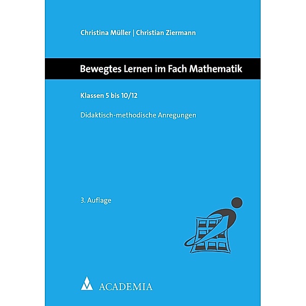 Bewegtes Lernen im Fach Mathematik / Bewegtes Lernen Bd.4, Christina Müller, Christian Ziermann