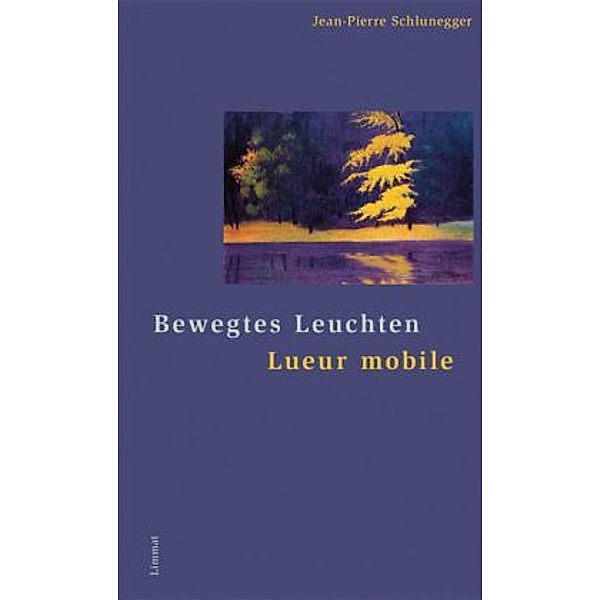 Bewegtes Leuchten / Lueur mobile, Jean-Pierre Schlunegger