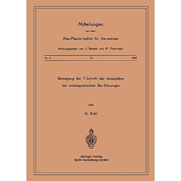 Bewegung der F-Schicht der Ionosphäre bei erdmagnetischen Bai-Störungen / Mitteilungen aus dem Max-Planck-Institut für Aeronomie Bd.3, H. Kohl