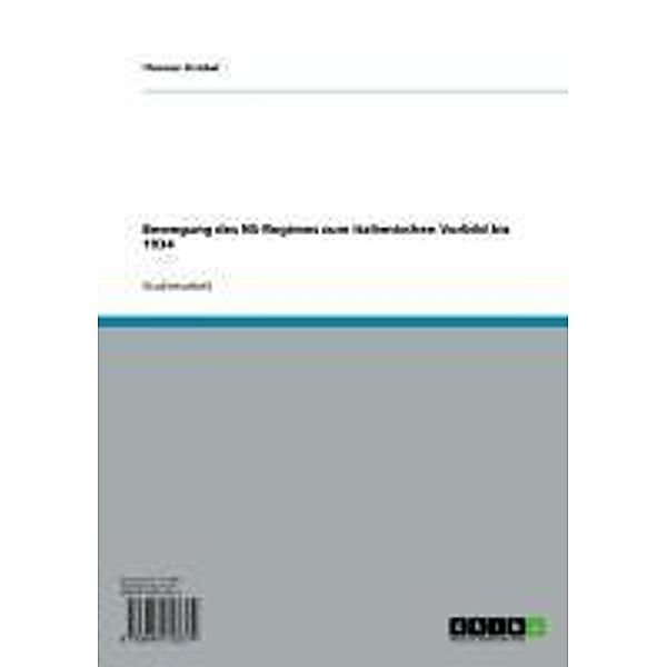 Bewegung des NS-Regimes zum italienischen Vorbild bis 1934, Thomas Strobel