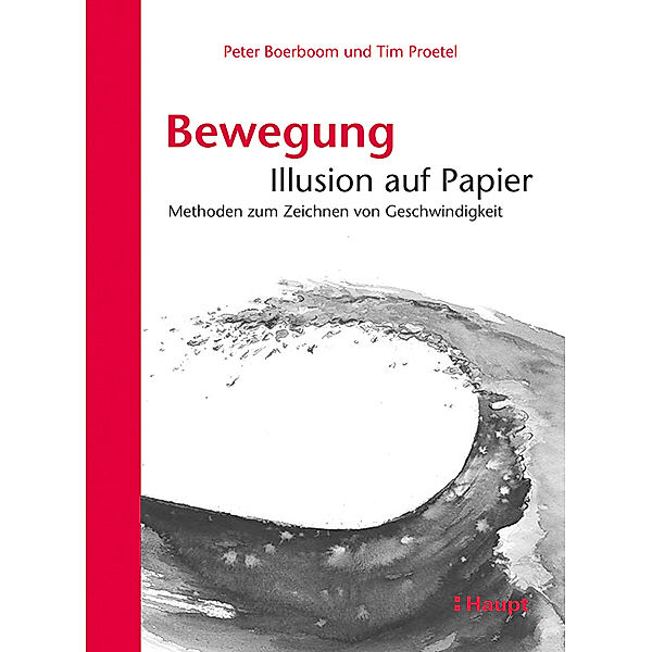 Bewegung: Illusion auf Papier, Peter Boerboom, Tim Proetel