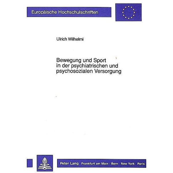 Bewegung und Sport in der psychiatrischen und psychosozialen Versorgung, Ulrich Wilhelmi