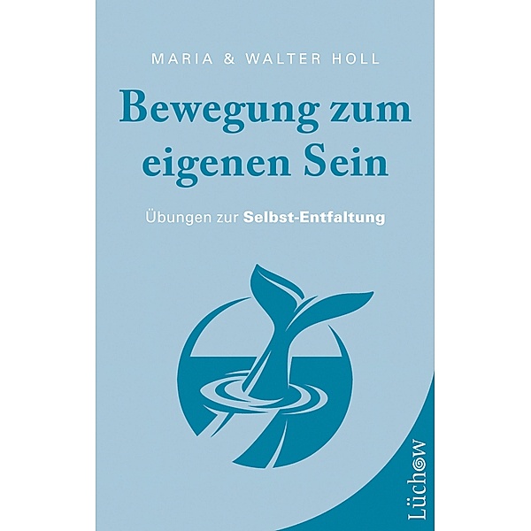 Bewegung zum eigenen Sein, Maria Holl, Walter Holl