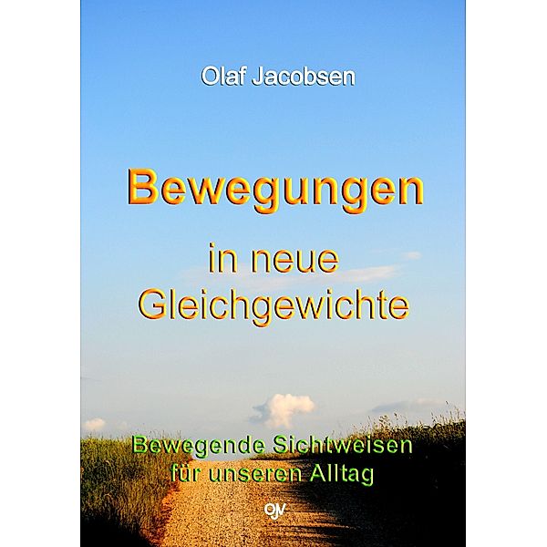 Bewegungen in neue Gleichgewichte, Olaf Jacobsen