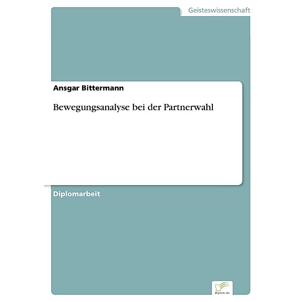 Bewegungsanalyse bei der Partnerwahl, Ansgar Bittermann