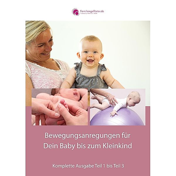 Bewegungsanregungen für Dein Baby bis zum Kleinkind, Heike vom Heede