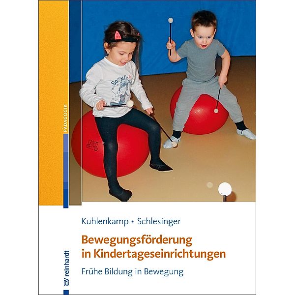 Bewegungsförderung in Kindertageseinrichtungen, Stefanie Kuhlenkamp, Gisela Schlesinger