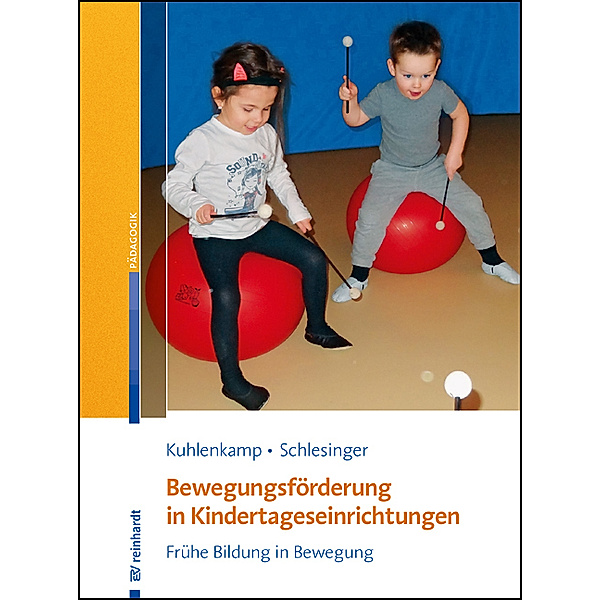 Bewegungsförderung in Kindertageseinrichtungen, Stefanie Kuhlenkamp, Gisela Schlesinger