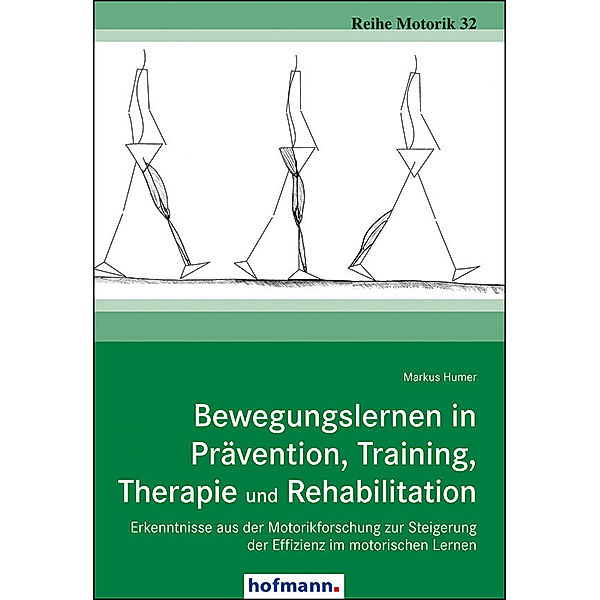 Bewegungslernen in Prävention, Training, Therapie und Rehabilitation, Markus Humer