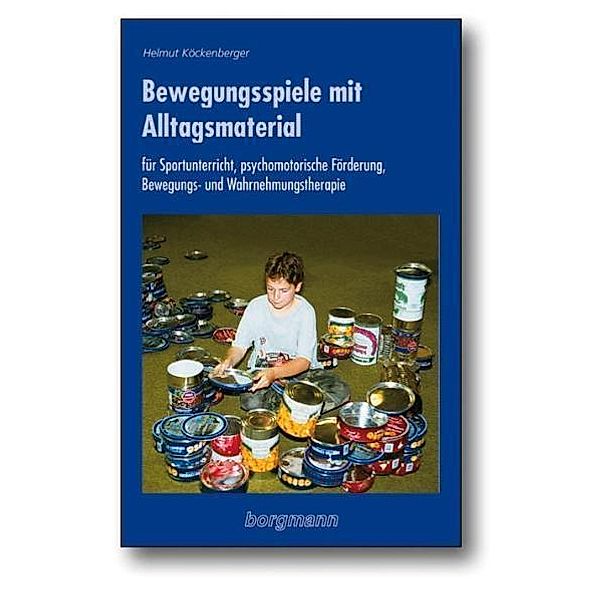 Bewegungsspiele mit Alltagsmaterial, Helmut Köckenberger