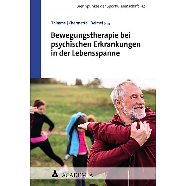 Bewegungstherapie bei psychischen Erkrankungen in der Lebensspanne / Brennpunkte der Sportwissenschaft Bd.42