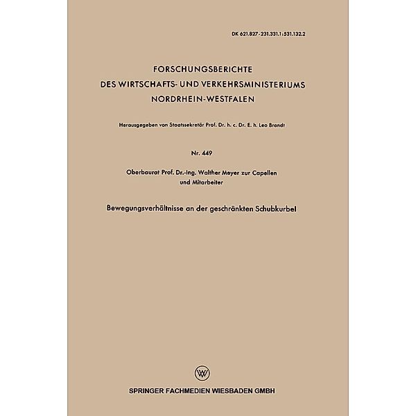 Bewegungsverhältnisse an der geschränkten Schubkurbel / Forschungsberichte des Wirtschafts- und Verkehrsministeriums Nordrhein-Westfalen Bd.449, Walther Meyer zur Capellen