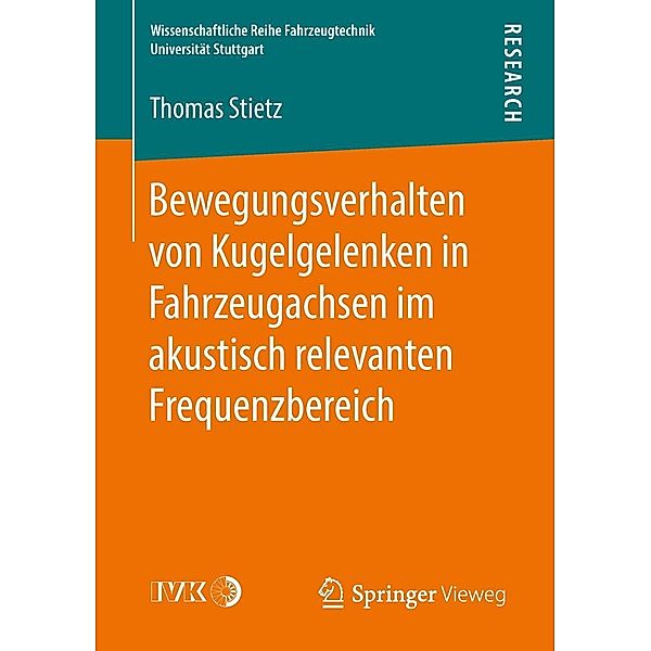 Bewegungsverhalten von Kugelgelenken in Fahrzeugachsen im akustisch relevanten Frequenzbereich / Wissenschaftliche Reihe Fahrzeugtechnik Universität Stuttgart, Thomas Stietz