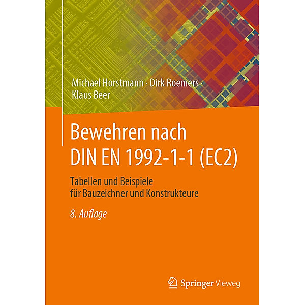 Bewehren nach DIN EN 1992-1-1 (EC2), Michael Horstmann, Dirk Roemers, Klaus Beer