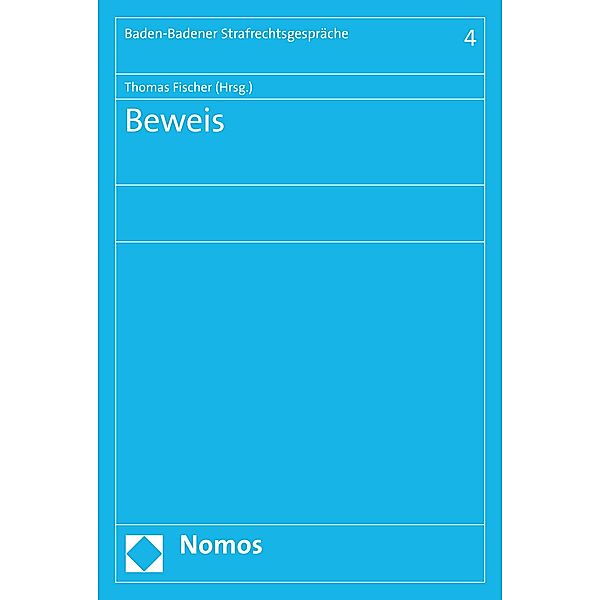 Beweis / Baden-Badener Strafrechtsgespräche Bd.4