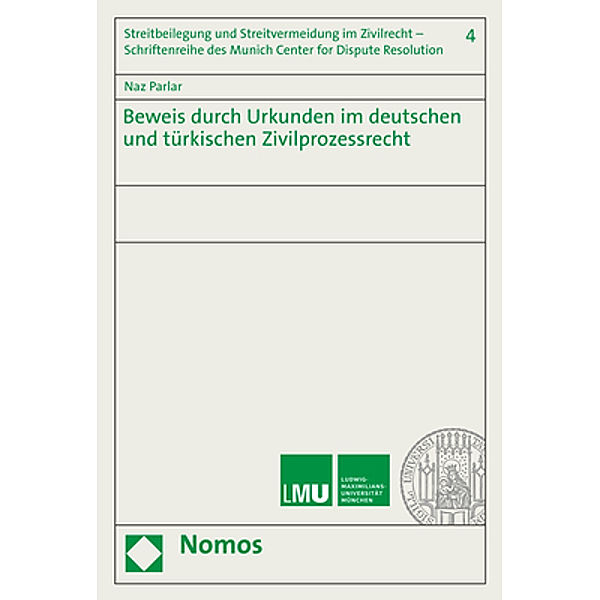 Beweis durch Urkunden im deutschen und türkischen Zivilprozessrecht, Naz Parlar