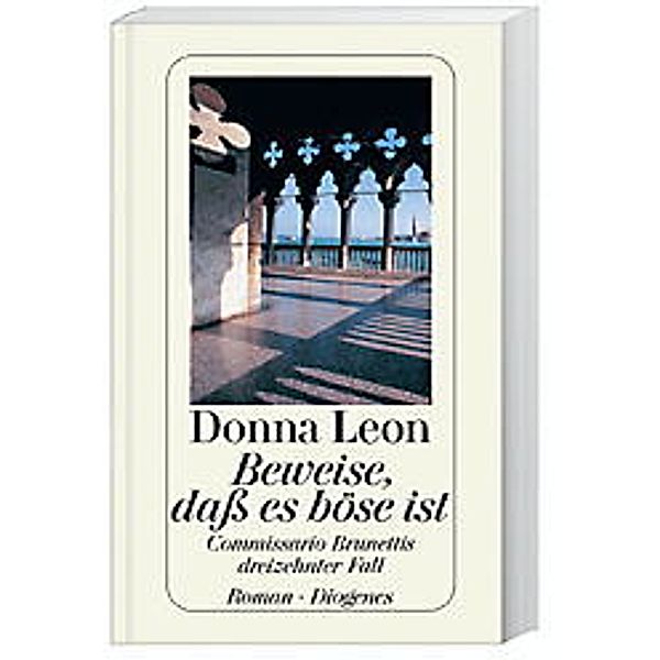 Beweise, dass es böse ist / Commissario Brunetti Bd.13, Donna Leon