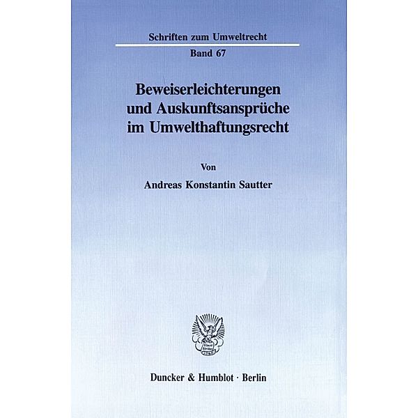 Beweiserleichterungen und Auskunftsansprüche im Umwelthaftungsrecht., Andreas Konstantin Sautter