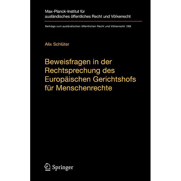 Beweisfragen in der Rechtsprechung des Europäischen Gerichtshofs für Menschenrechte / Beiträge zum ausländischen öffentlichen Recht und Völkerrecht Bd.288, Alix Schlüter