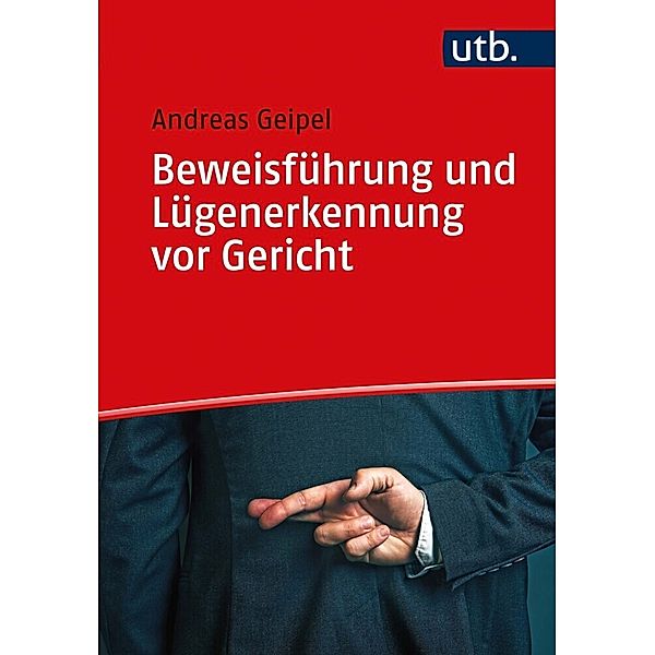 Beweisführung und Lügenerkennung vor Gericht, Andreas Geipel