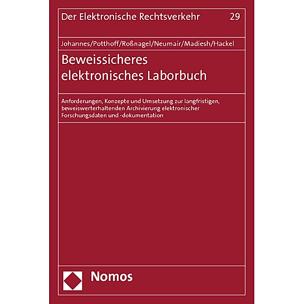 Beweissicheres elektronisches Laborbuch, Paul C. Johannes, Jan Potthoff, Alexander Rossnagel, Bernhard Neumair, Moaaz Madiesh, Siegfried Hackel