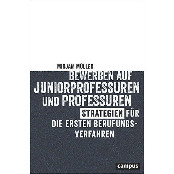 Bewerben auf Juniorprofessuren und Professuren, Mirjam Müller