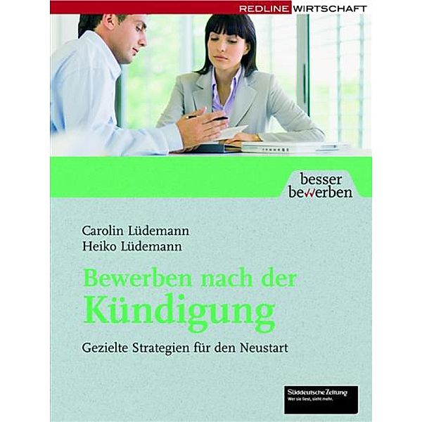 Bewerben nach der Kündigung / Besser bewerben, Heiko Lüdemann, Carolin Lüdemann