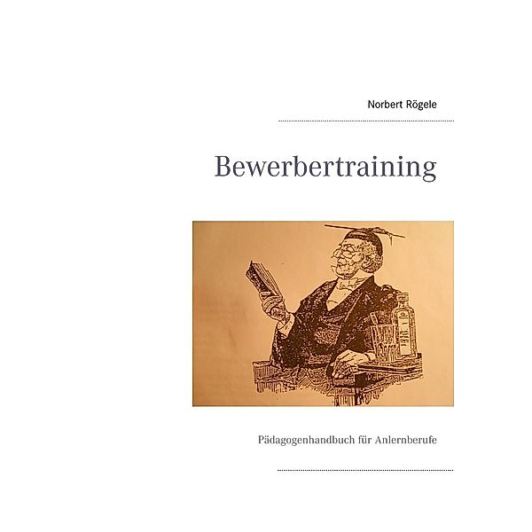 Bewerbertraining, Norbert Rögele