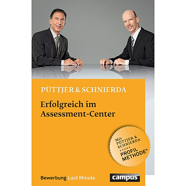 Bewerbung Last Minute: Erfolgreich im Assessment-Center, Christian Püttjer, Uwe Schnierda