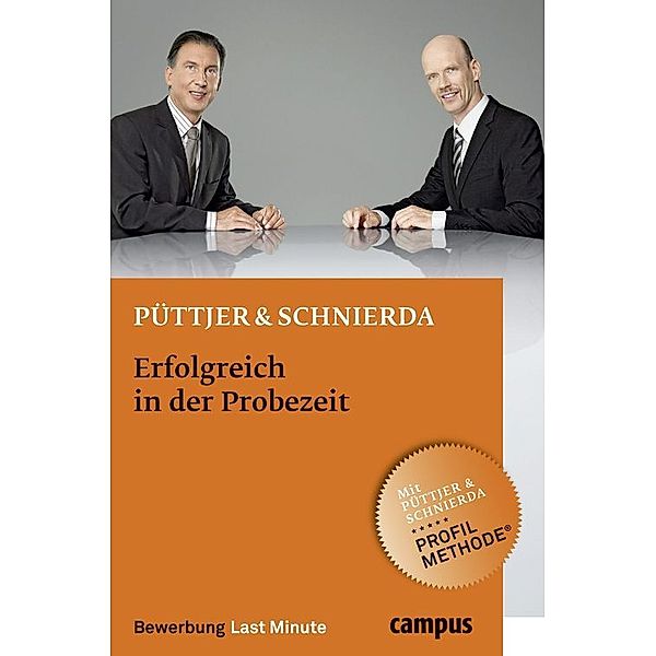 Bewerbung Last Minute: Erfolgreich in der Probezeit, Christian Püttjer, Uwe Schnierda