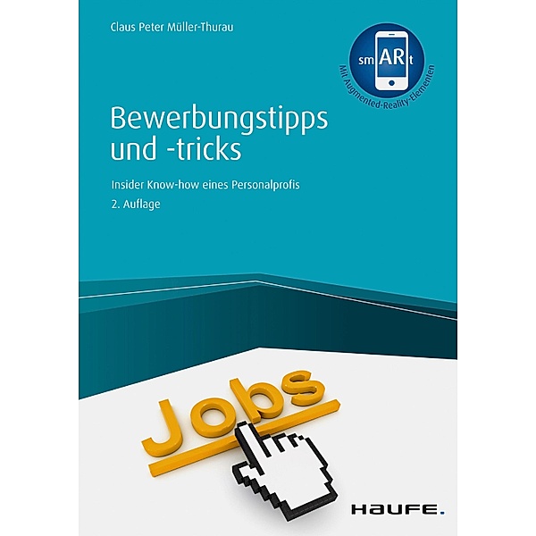Bewerbungstipps und -tricks / Haufe Fachbuch, Claus Peter Müller-Thurau