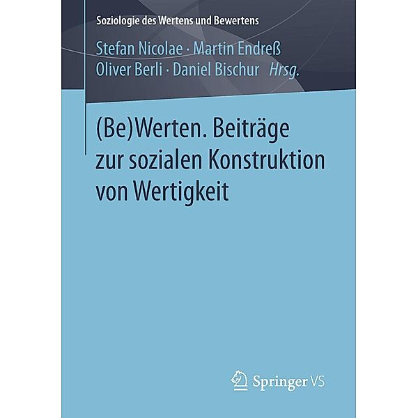 (Be)Werten. Beiträge zur sozialen Konstruktion von Wertigkeit / Soziologie des Wertens und Bewertens