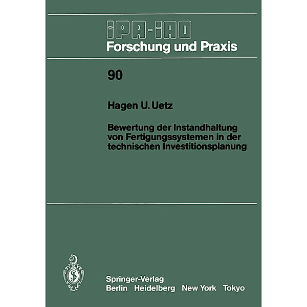 Bewertung der Instandhaltung von Fertigungssystemen in der technischen Investitionsplanung, Hagen U. Uetz