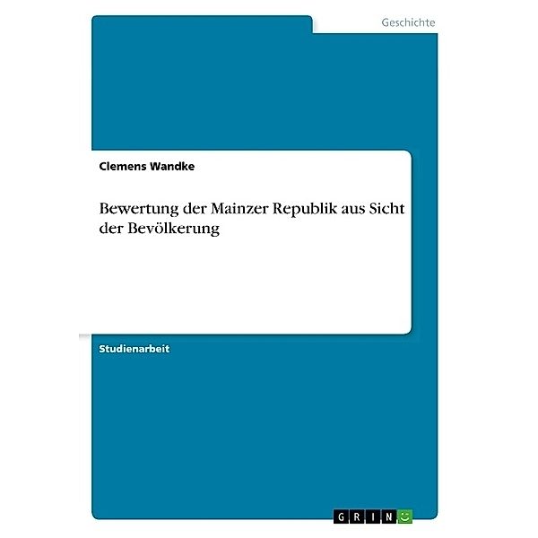 Bewertung der Mainzer Republik aus Sicht der Bevölkerung, Clemens Wandke