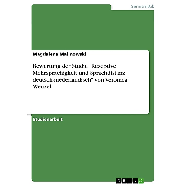 Bewertung der Studie Rezeptive Mehrsprachigkeit und Sprachdistanz deutsch-niederländisch von Veronica Wenzel, Magdalena Malinowski