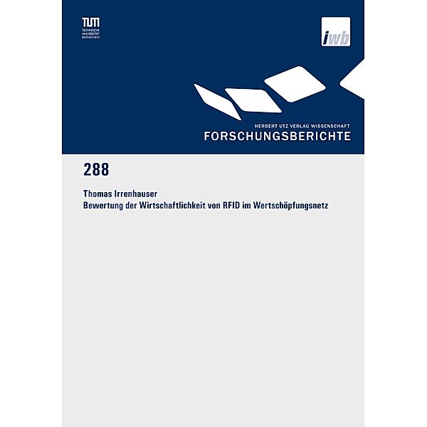 Bewertung der Wirtschaftlichkeit von RFID im Wertschöpfungsnetz / utzverlag, Thomas Irrenhauser