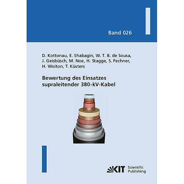 Bewertung des Einsatzes supraleitender 380-kV-Kabel, Dustin Kottonau, Eugen Shabagin, Wescley Tiago Batista de Sousa, Jörn Geisbüsch, Mathias Noe, Hanno Stagge, Simon Fechner, Hannes Woiton, Thomas Küsters