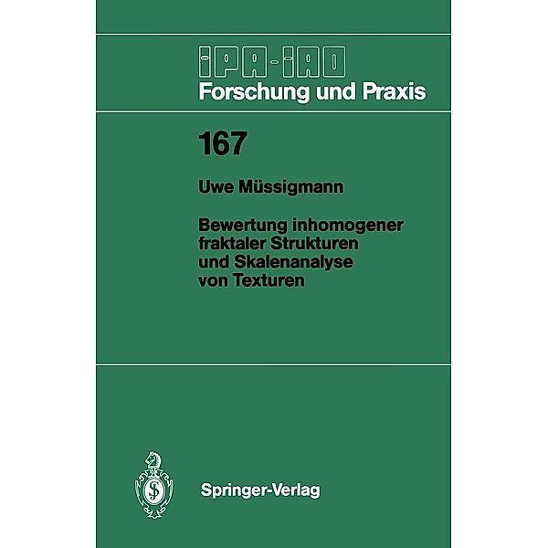 Bewertung inhomogener fraktaler Strukturen und Skalenanalyse von Texturen / IPA-IAO - Forschung und Praxis Bd.167, Uwe Müssigmann