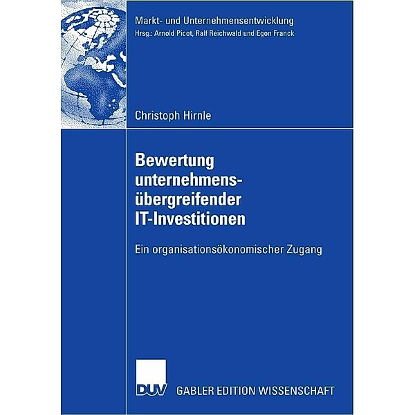 Bewertung unternehmensübergreifender IT-Investitionen / Markt- und Unternehmensentwicklung Markets and Organisations, Christoph Hirnle