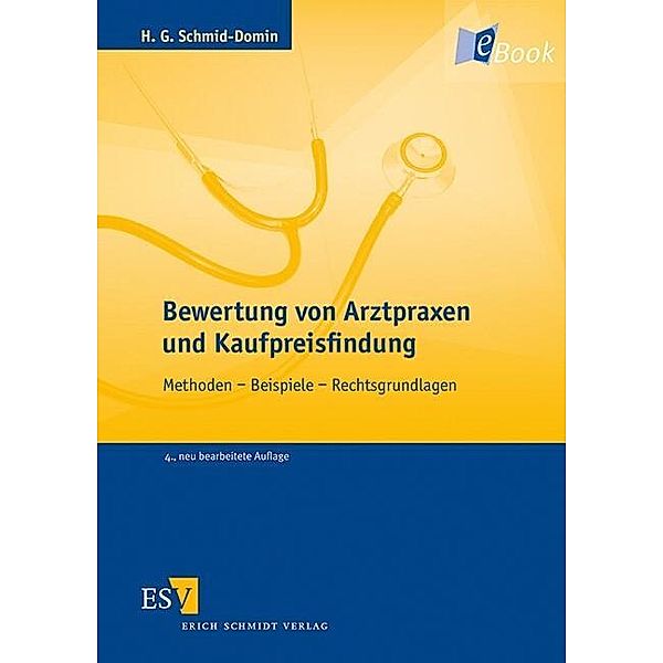 Bewertung von Arztpraxen und Kaufpreisfindung, Horst G. Schmid-Domin