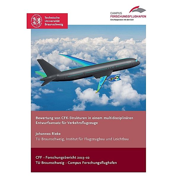 Bewertung von CFK-Strukturen in einem multidisziplinären Entwurfsansatz für Verkehrsflugzeuge, Johannes Rieke