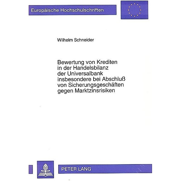 Bewertung von Krediten in der Handelsbilanz der Universalbank insbesondere bei Abschluß von Sicherungsgeschäften gegen Marktzinsrisiken, Wilhelm Schneider