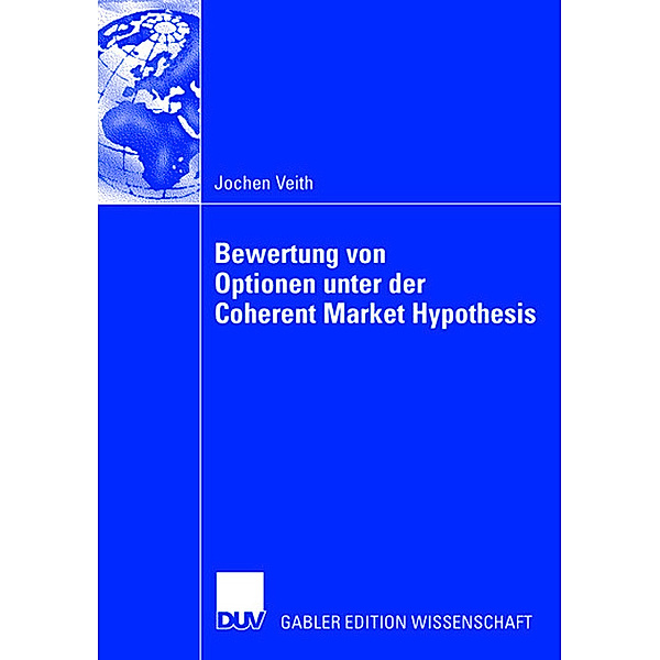 Bewertung von Optionen unter der Coherent Market Hypothesis, Jochen Veith